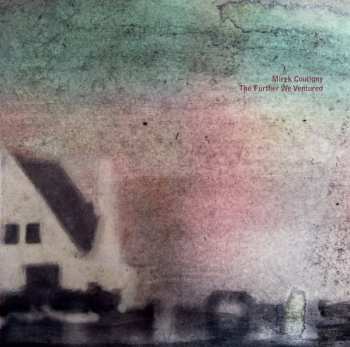 Album Mirek Coutigny: The Further We Ventured