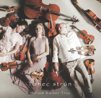 CD Miriam Kaiser Trio: Tanec Strún
