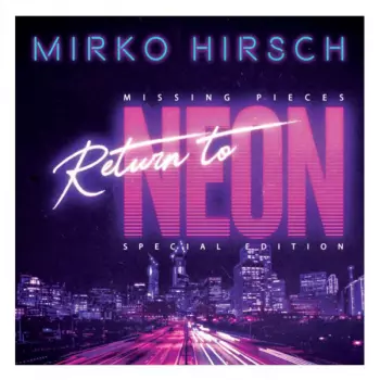 Missing Pieces - Return To Neon (Special Edition)