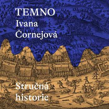 CD Miroslav Černý: Čornejová: Temno. Stručná Historie