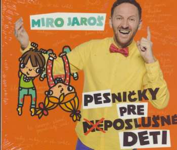 Album Miroslav Jaroš: Pesničky Pre Neposlušné Deti