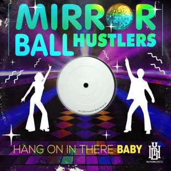 Album Mirror Ball Hustlers: Hang On In There Baby