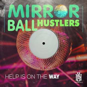 Album Mirror Ball Hustlers: Help Is On The Way