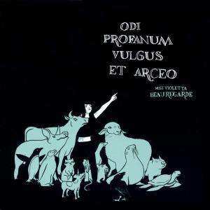 Album Miss Violetta Beauregarde: Odi Profanum Vulgus Et Arceo
