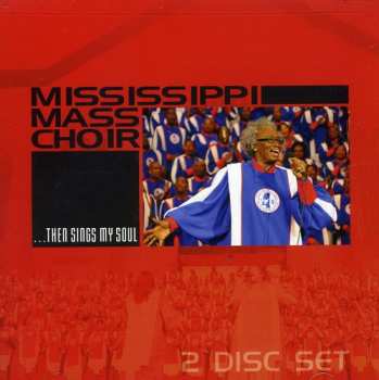 Album Mississippi Mass Choir: ...Then Sings My Soul