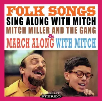 Mitch Miller And The Gang: Sing Along With Mitch Miller Folk Songs / March Along