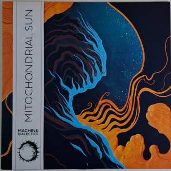 Album Mitochondrial Sun: Machine Dialectics