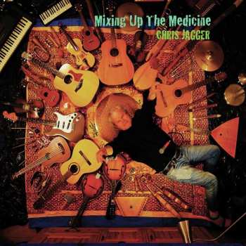 Album Chris Jagger: Mixing Up The Medicine