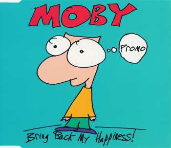 Album Moby: Bring Back My Happiness!