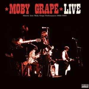2LP Moby Grape: Live (Historic Live Moby Grape Performances 1966-1969)