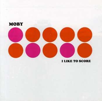 CD Moby: I Like To Score