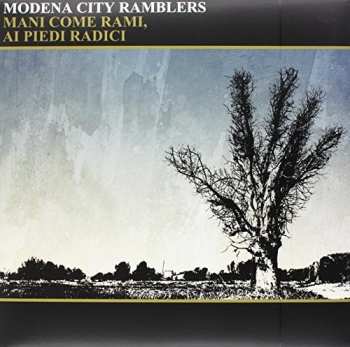 LP Modena City Ramblers: Mani Come Rami, Ai Piedi Radici