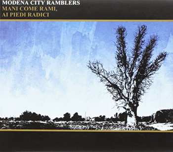 Album Modena City Ramblers: Mani Come Rami, Ai Piedi Radici
