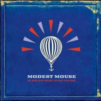 2LP Modest Mouse: We Were Dead Before The Ship Even Sank