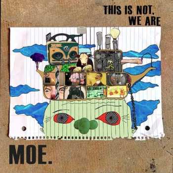 Album Moe.: This Is Not, We Are / Not Normal
