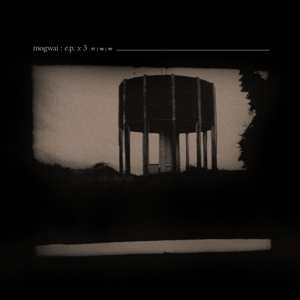 Album Mogwai: EP + 6