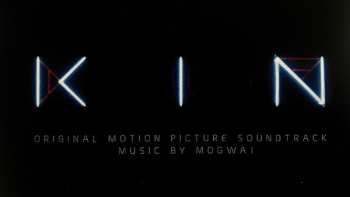 LP Mogwai: Kin (Original Motion Picture Soundtrack)