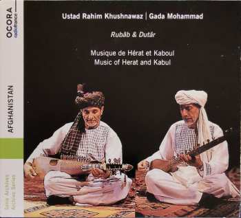 CD Mohammad Rahim Khushnawaz: Afghanistan - Rubâb & Dutâr (Musique De Hérat Et Kaboul = Music Of Herat And Kabul)