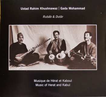 CD Mohammad Rahim Khushnawaz: Afghanistan - Rubâb & Dutâr (Musique De Hérat Et Kaboul = Music Of Herat And Kabul)
