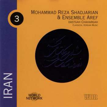 Album Mohammad Reza Shajarian: Iran: Dastgah Chahargah - Classical Persian Music