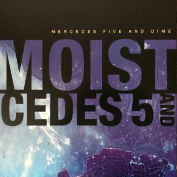 LP Moist: Mercedes Five and Dime