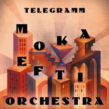 2LP Moka Efti Orchestra: Telegramm