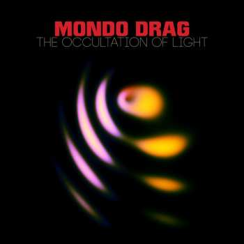 Album Mondo Drag: The Occultation Of Light