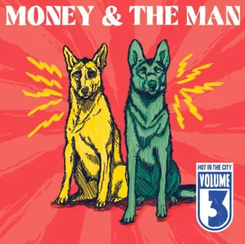 Money & The Man: Volume III: Hot In The City