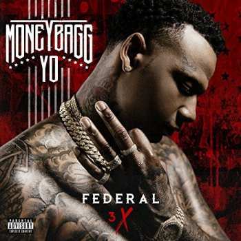 CD MoneyBagg Yo: Federal 3X