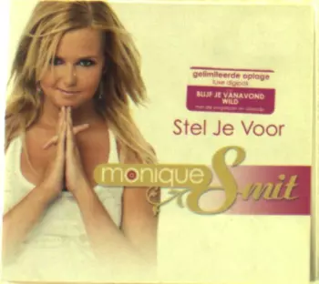 Monique Smit: Stel Je Voor