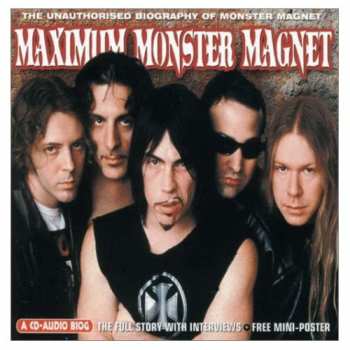 CD Monster Magnet: Maximum Monster Magnet (The Unauthorised Biography Of Monster Magnet)