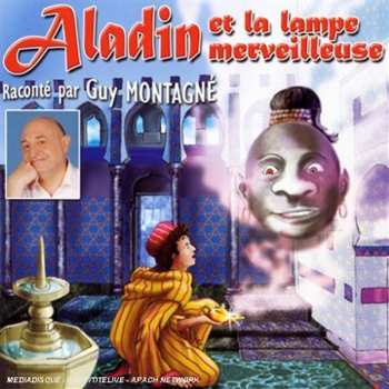 Album Montagne,guy & Les Enfants Terribles: Aladin Et La Lampe Merveilleuse