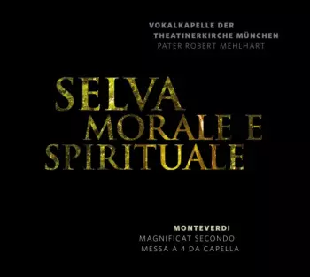 Claudio Monteverdi: Selva Morale E Spirituale - Maginficat Secondo - Messa A 4 Da Capella