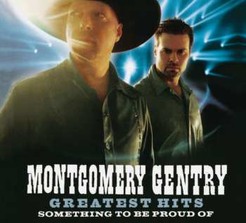 CD Montgomery Gentry: Greatest Hits: Something To Be Proud Of