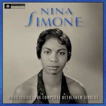 Album Nina Simone: Mood Indigo:the Complete Bethlehem Singles