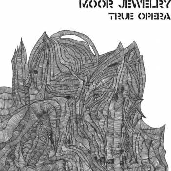 LP Moor Jewelry: True Opera