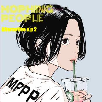 Album Mophing People: Alternative E.p 2
