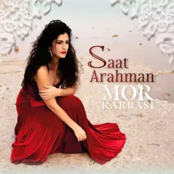 Mor Karbasi: Saat Arahman