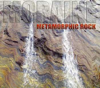 Album Moraine: Metamorphic Rock