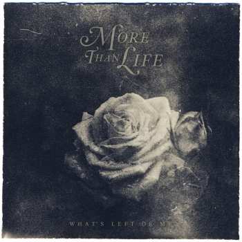 Album More Than Life: What's Left Of Me