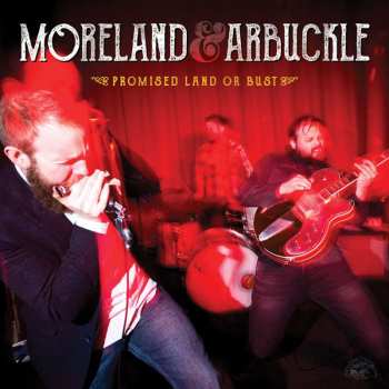 LP Moreland & Arbuckle: Promised Land Or Bust