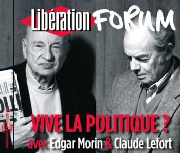 Album Morin,edgar / Lefort,claude: Vive La Politique Forum Liberation De Grenoble