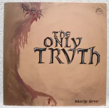 Morly Grey: The Only Truth