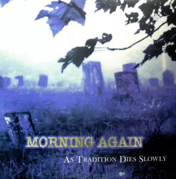Morning Again: As Tradition Dies Slowly