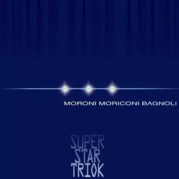 Dado Moroni: Super Star Triok