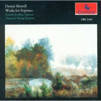 Album Morrill / Jordan / Tremont String Qtet: Works For Soprano