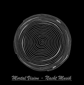 Album Mortal Vision: Nacht Musik