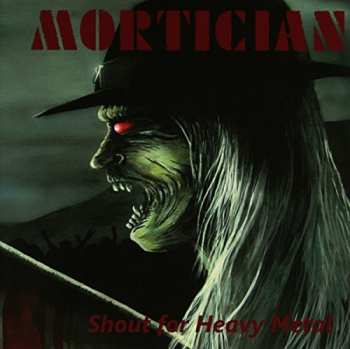 CD Mortician: Shout for Heavy Metal