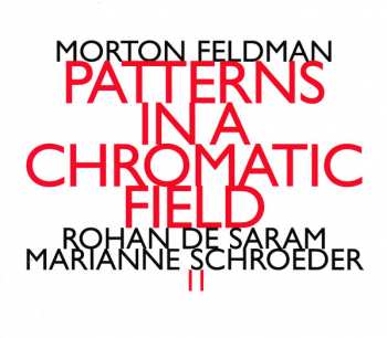 2CD Morton Feldman: Patterns In A Chromatic Field