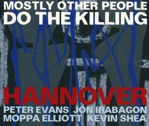 Album Mostly Other People Do The Killing: Hannover